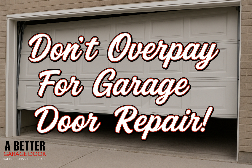 Broken garage door with the text Don't Overpay For Garage Door Repair